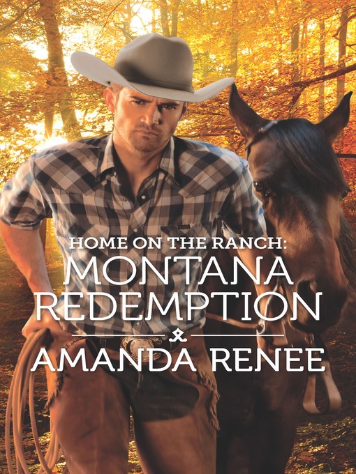 Title details for Home on the Ranch: Montana Redemption by Amanda Renee - Available